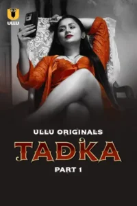 Tadka (2025) S01 Part 1 Hindi Ullu Originals Complete Web Series 720p 1080p Download Tadka (2025) S01 Part 1 Hindi Ullu Originals Complete Web Series Free