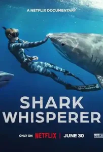 Shark Whisperer (2025) Netflix Original Movie Poster