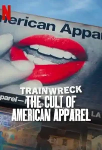 Trainwreck: The Cult of American Apparel (2025) Netflix Original Dual Audio Movie Download